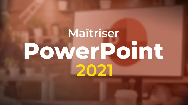 Maîtriser Powerpoint 2021