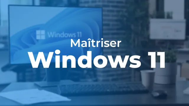 Maîtriser Windows 11