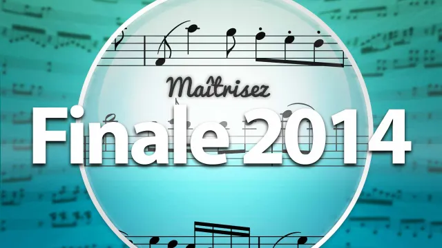 Maîtrisez Finale 2014 - avec un expert certifié