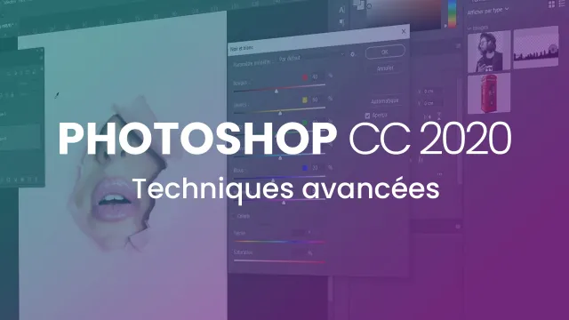 Apprendre Photoshop CC 2020 - Techniques avancées