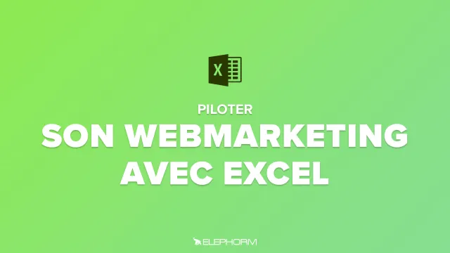 Piloter son webmarketing avec Excel