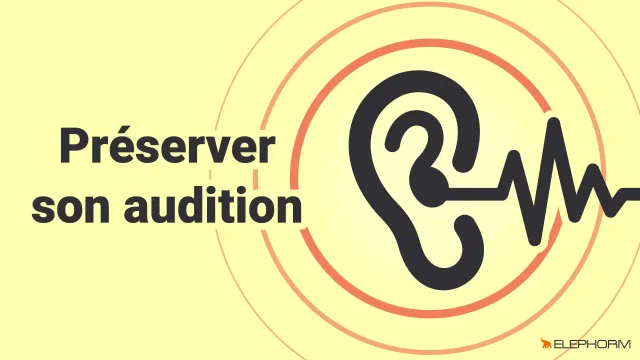 Préserver son audition