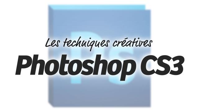  Techniques créatives avec Adobe Photoshop