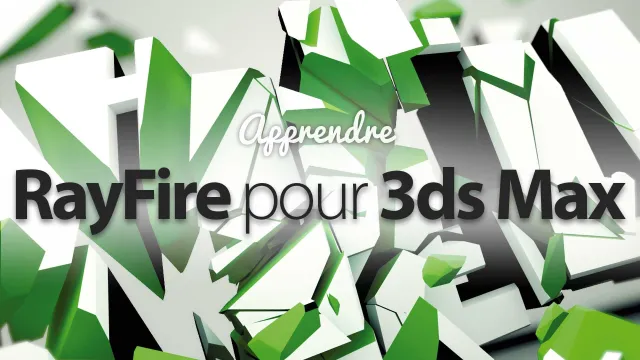 Tuto RayFire  - Animation d'un logo dans 3ds Max