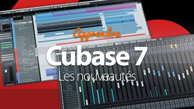 Tutoriel Cubase 7 - Les nouveautés