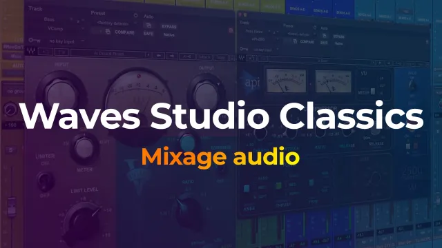 Waves Studio Classic pour le Mixage audio