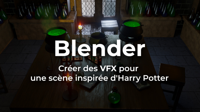 Blender - Créer des VFX pour une scène inspirée d'Harry Potter
