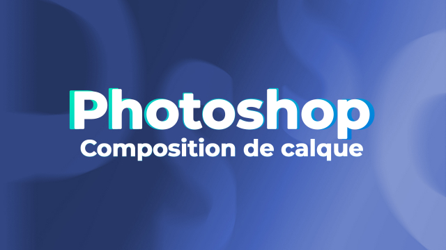 Photoshop pour les pros - Composition de calque