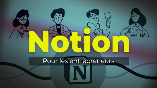 Notion pour les entrepreneurs : créez un espace de travail efficace et optimisé 