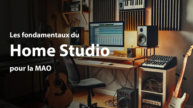 Les fondamentaux du home studio pour la MAO