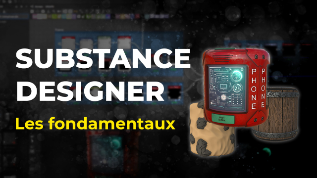 Apprendre Substance designer - Les fondamentaux