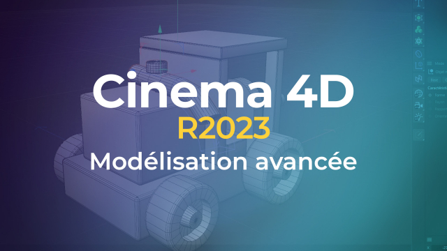 Cinema 4D R2023 - Modélisation avancée