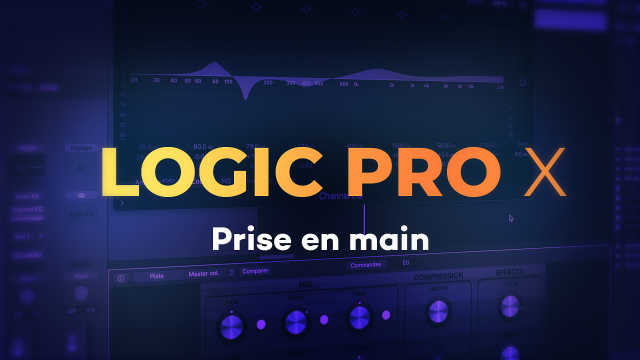 Apprendre Logic Pro X - 10.7.2 - Version 2023 - Les fondamentaux 