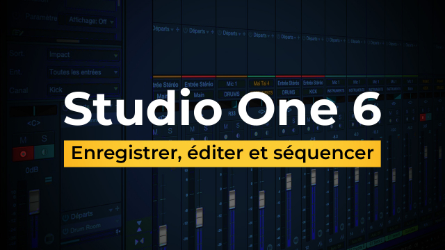 Enregistrer, éditer et séquencer avec Studio One 6 Professional