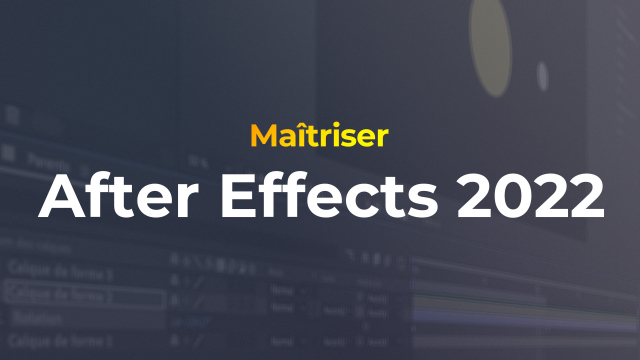 Maîtriser After Effects 2022