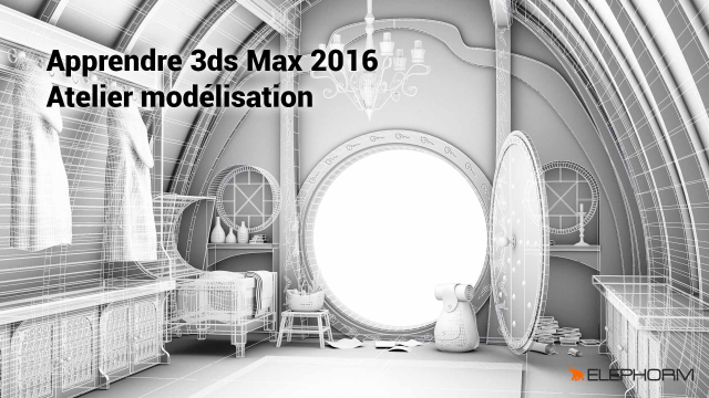 Apprendre 3ds Max 2016 - Atelier modélisation