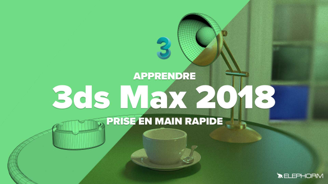 Apprendre 3ds max 2018 - Initiation