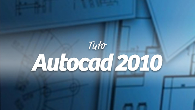 Apprendre AutoCAD 2010  - Techniques fondamentales