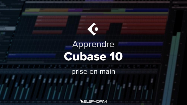 Apprendre Cubase Pro 10 - Prise en main