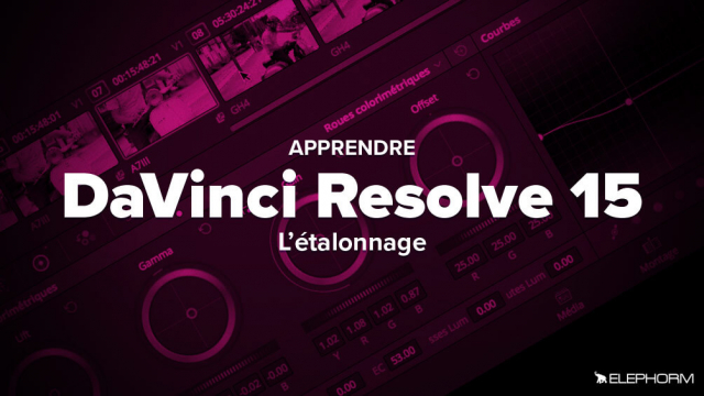 Apprendre DaVinci Resolve 15 - Etalonnage