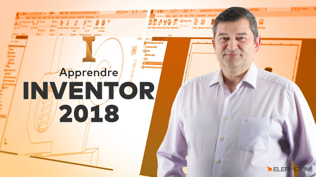 Apprendre Inventor 2018 - La conception mécanique 3D