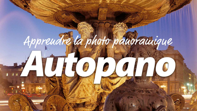 Apprendre la photo panoramique avec Autopano - Edition 2011