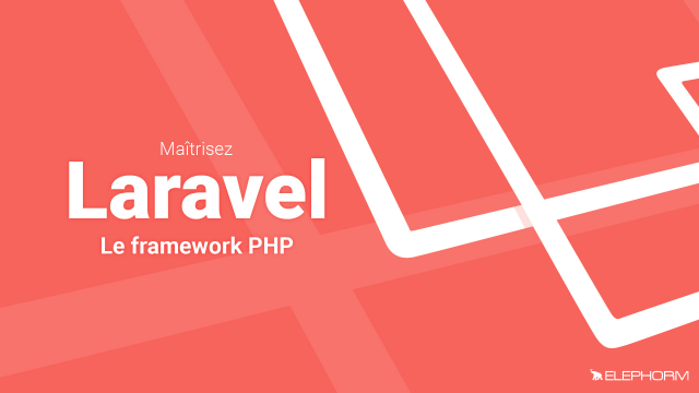 Apprendre Laravel - le framework PHP