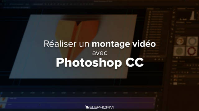 Réaliser un montage vidéo avec Photoshop CC