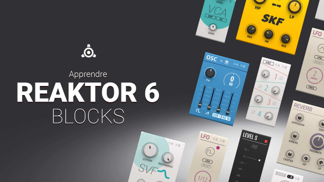 Apprendre Reaktor 6 - les Blocks