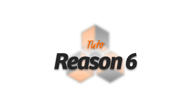 Apprendre Reason 6 - Le rack audio de Propellerhead 