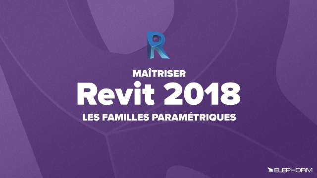 Apprendre Revit 2018 : Les familles paramétriques