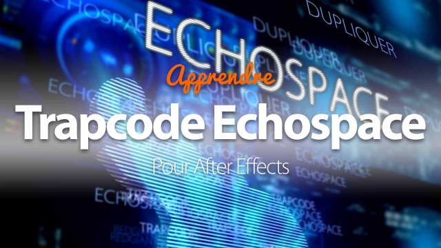 Apprendre Trapcode Echospace - avec After Effects