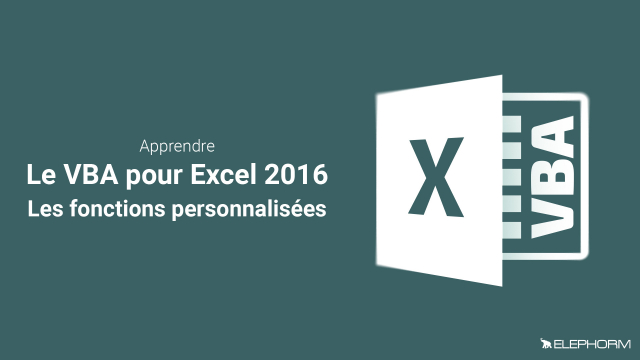 Apprendre VBA pour Excel 2016 - Les fonctions personnalisées