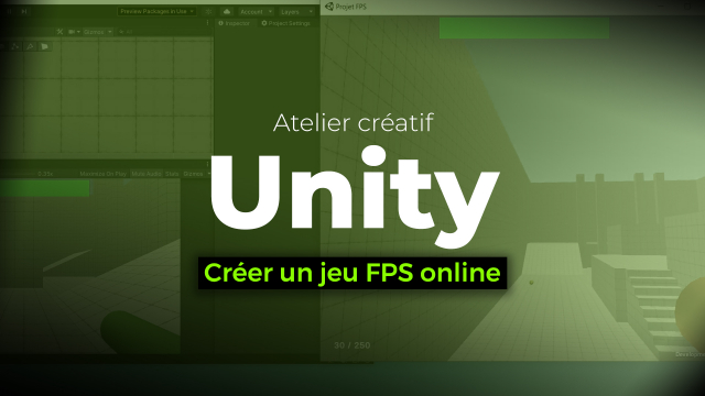 Atelier créatif Unity : Créer un jeu FPS online