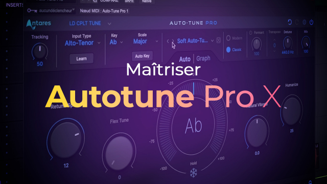 Maîtriser Auto-Tune Pro X