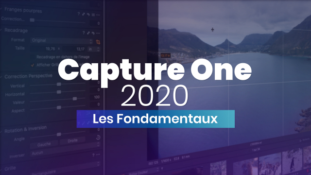 Apprendre Capture One 20 - Les fondamentaux