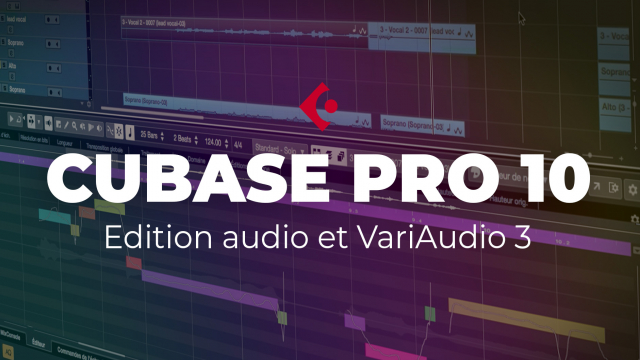 Maîtriser Cubase pro 10 - Edition audio et VariAudio 3