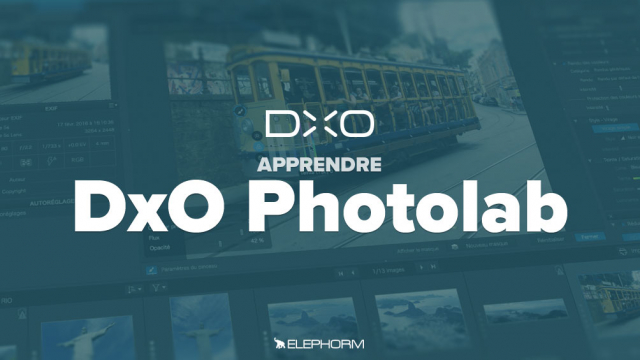 DxO Photo Lab -Les fondamentaux - DxO Photo Lab -Les fondamentaux