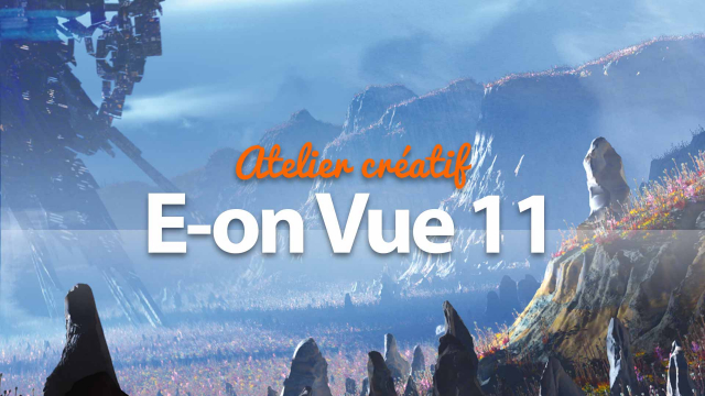 E-On Vue 11 - Atelier créatif