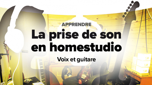 La prise de son en homestudio - Voix et guitare