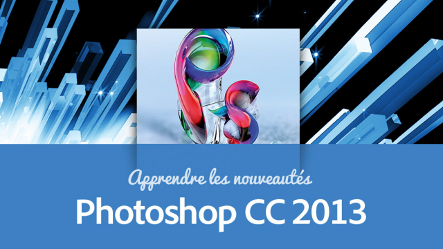 Formation Photoshop CC - Les nouveautés