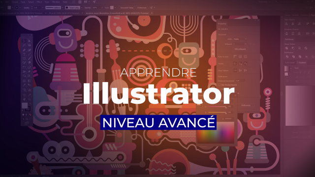 Apprendre Illustrator : Niveau avancé