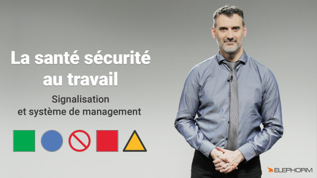 La santé sécurité au travail - Signalisation et Système de management