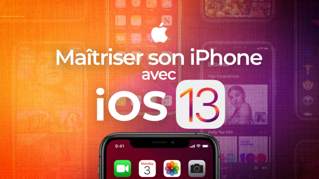 Maîtriser son iPhone avec iOS 13