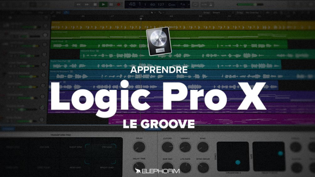 Maîtriser Logic Pro X - Le groove