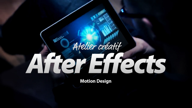 Maîtrisez After Effects - Atelier créatif Motion Design - Création d'une interface futuriste