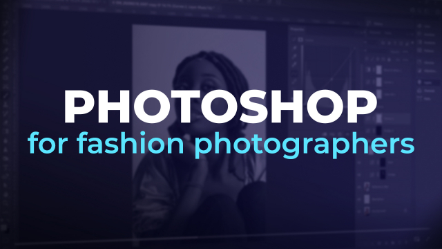 Photoshop For Fashion Photographers 